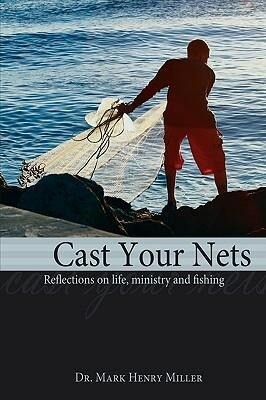 Cast Your Nets: Reflections on Life Ministry and Fishing