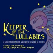 Keeper of the Lullabies a Book for Grandmothers Who Cherish the World of Children