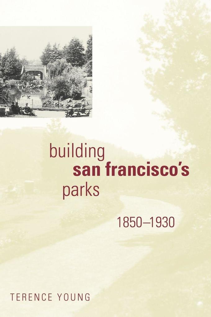 Building San Francisco's Parks 1850-1930