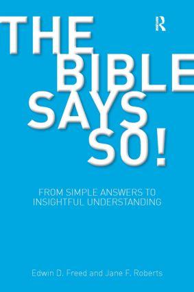 The Bible Says So!: From Simple Answers to Insightful Understanding - Edwin D. Freed/ Jane F. Roberts