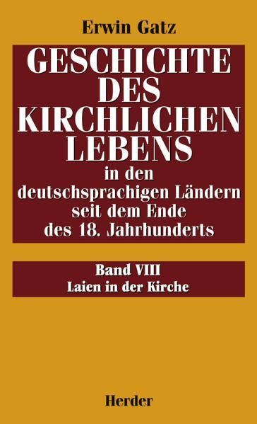 Geschichte des kirchlichen Lebens in den deutschsprachigen Ländern... / Laien in der Kirche - Hans G Aschoff/ Gisela Fleckenstein