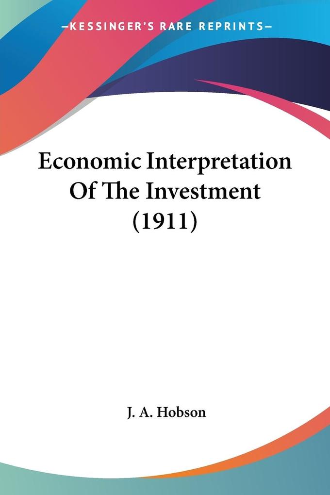 Economic Interpretation Of The Investment (1911)