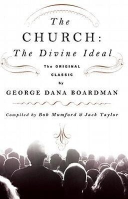 The Church: The Divine Ideal - George Dana Boardman