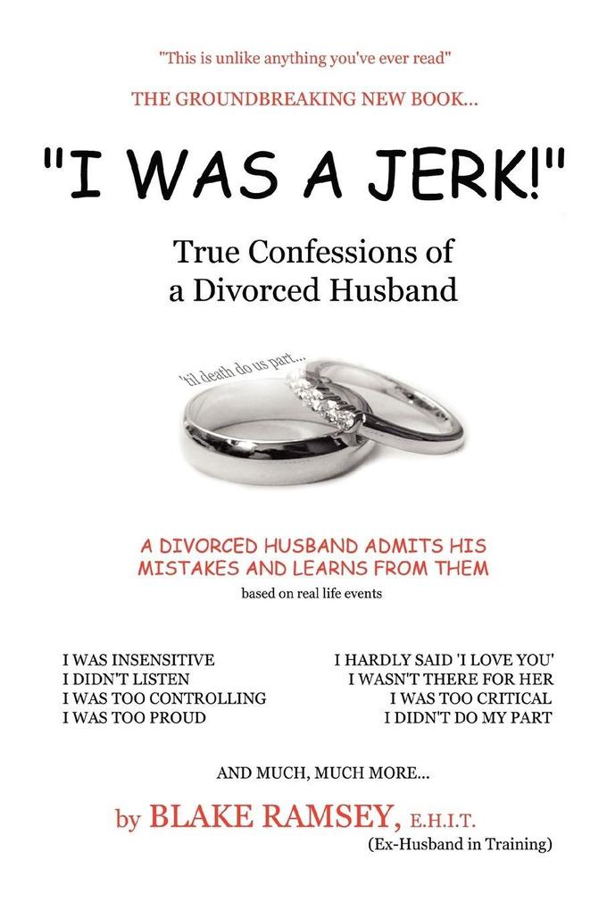 I Was a Jerk!