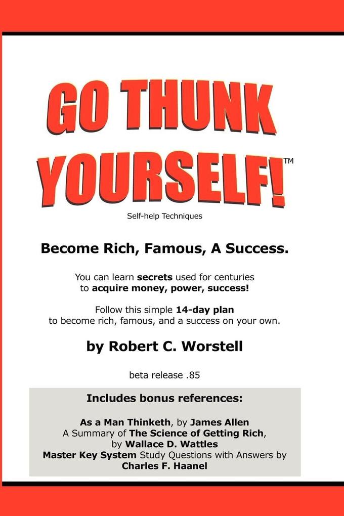 Go Thunk Yourself!(tm) - Become Rich Famous a Success