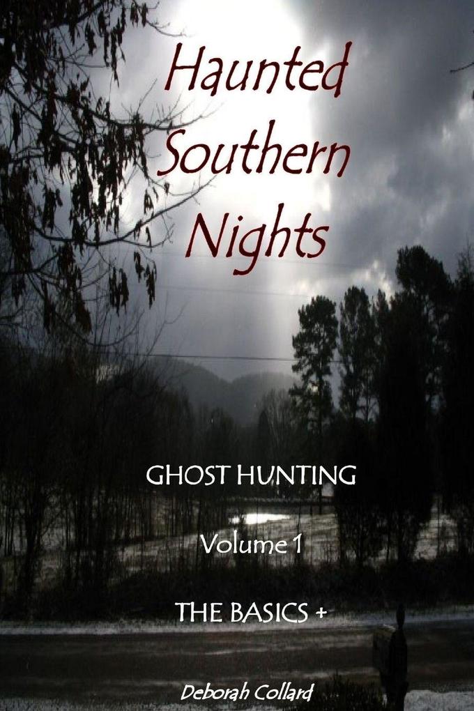 Haunted Southern Nights Vol. 1 Ghost Hunting The Basics +