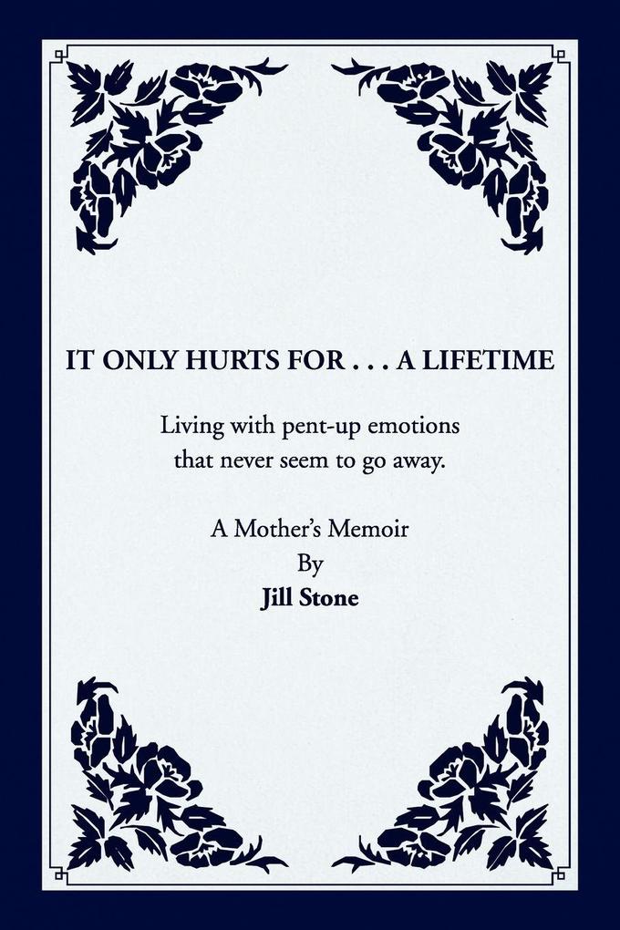 It Only Hurts For ... A Lifetime