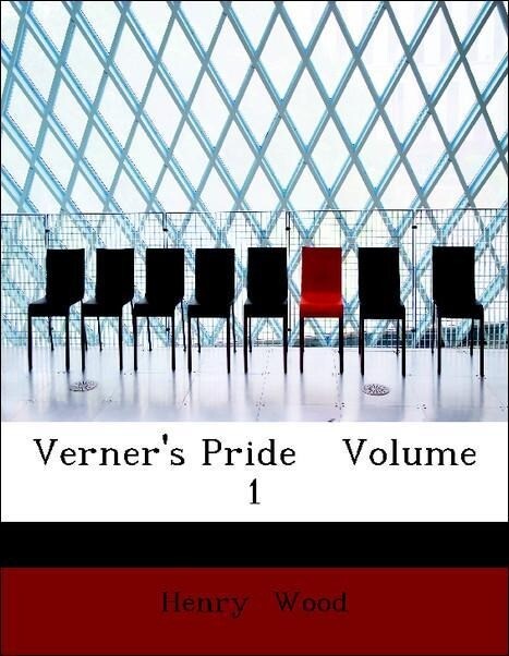 Verner´s Pride Volume 1 als Taschenbuch von Henry Wood