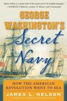 George Washington‘s Secret Navy