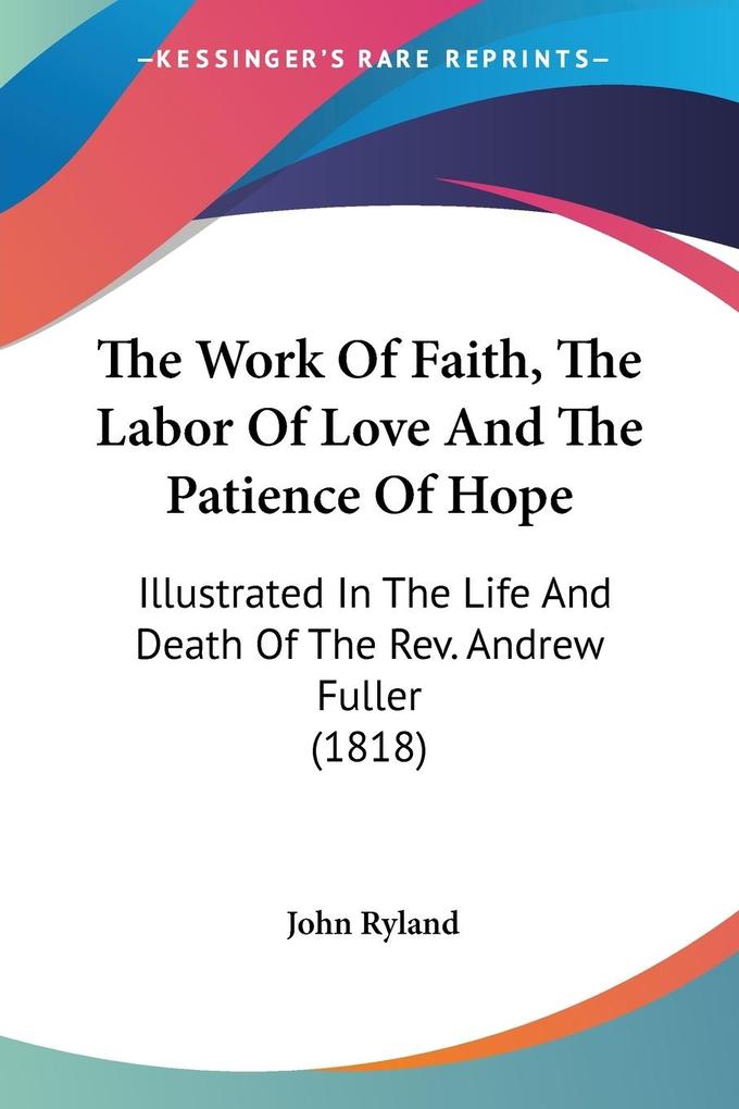 The Work Of Faith The Labor Of Love And The Patience Of Hope