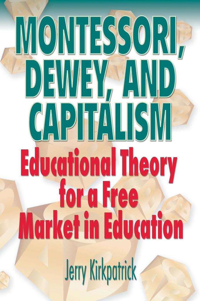 Montessori Dewey and Capitalism
