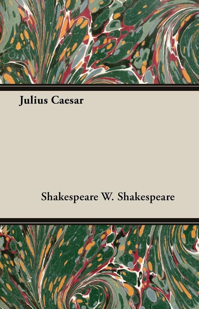 Julius Caesar - Shakespeare W. Shakespeare/ W. Shakespeare