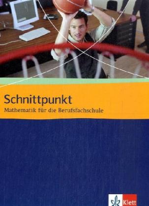 Schnittpunkt Mathematik für die Berufsfachschule. Schülerbuch