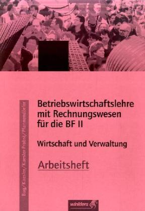 Betriebswirtschaftslehre mit Rechnungswesen für die BF II Arbeitsheft Ausgabe Rheinland-Pfalz