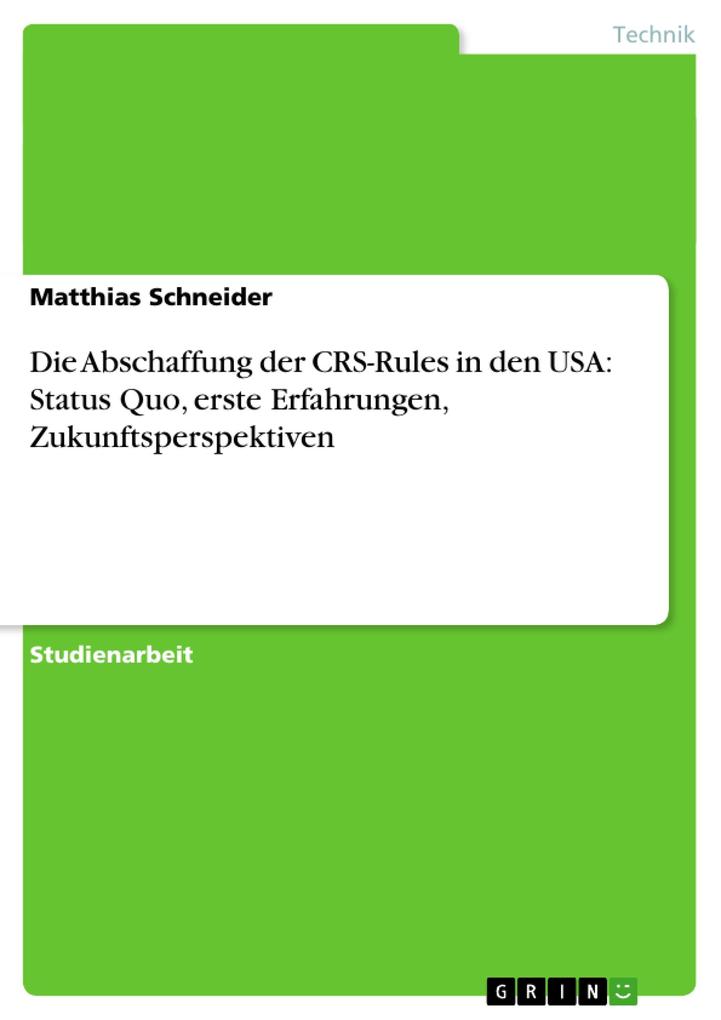 Die Abschaffung der CRS-Rules in den USA: Status Quo erste Erfahrungen Zukunftsperspektiven - Matthias Schneider