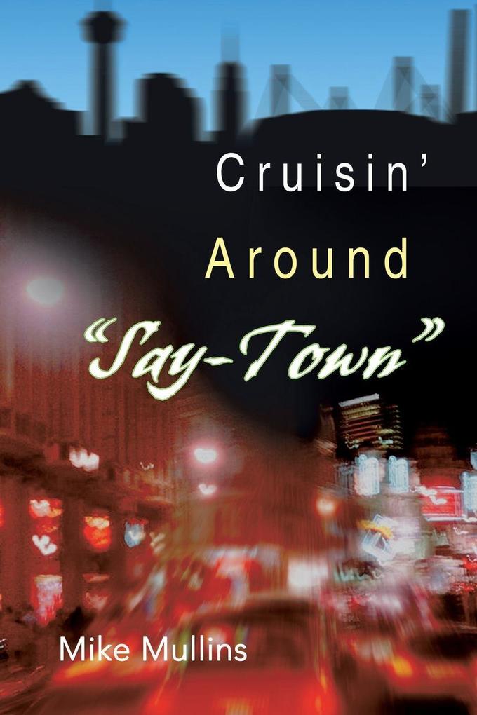 Cruisin' Around 'Say-Town'