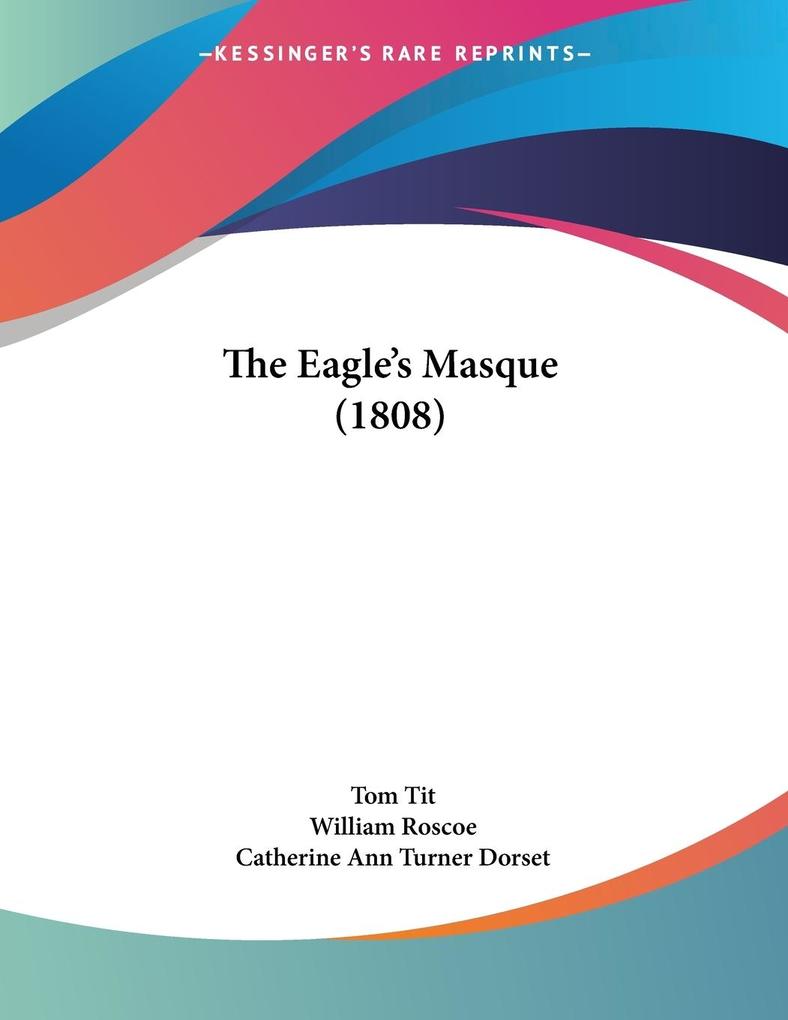 The Eagle‘s Masque (1808)