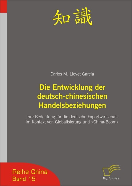 Die Entwicklung der deutsch-chinesischen Handelsbeziehungen - Carlos M. Llovet Garcia