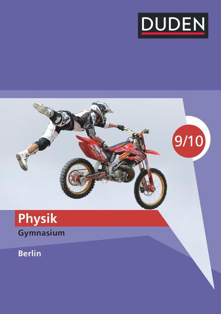 Duden Physik - Gymnasium Berlin - 9./10. Schuljahr. Schülerbuch - Barbara Gau/ Detlef Hoche/ Josef Küblbeck/ Lothar Meyer/ Rainer Reichwald