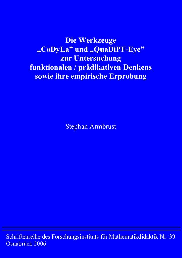 Die Werkzeuge 'CoDyLa' und 'QuaDiPF-Eye' zur Untersuchung funktionalen / prädikativen Denkens sowie ihre empirische Erprobung