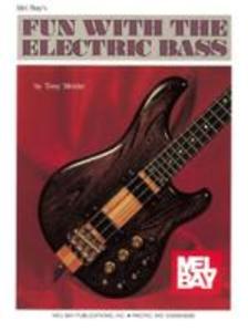 Fun with the Electric Bass - Tony Menke