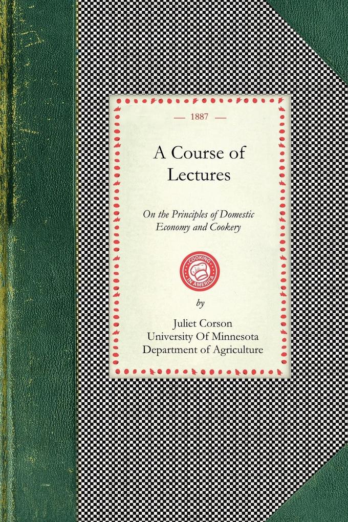 Course of Lectures on the Principles of Domestic Economy and Cookery