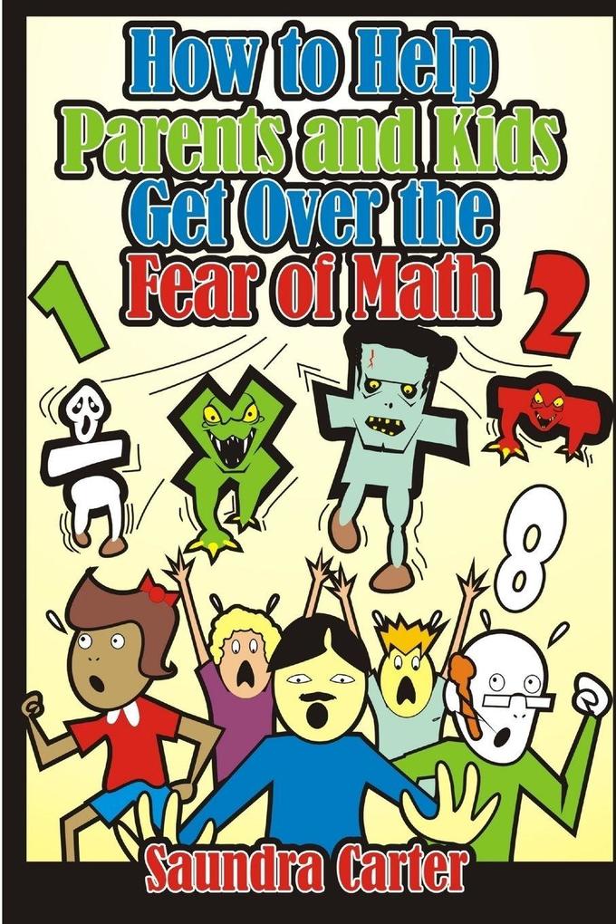 How to Help Parents and Kids Get Over the Fear of Math