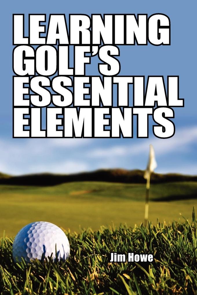 Learning Golf‘s Essential Elements