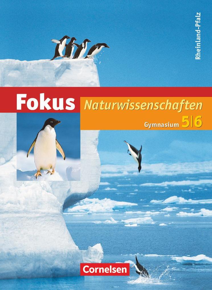 Fokus Naturwissenschaften. 5./6. Schuljahr Schülerbuch. Gymnasium Rheinland-Pfalz