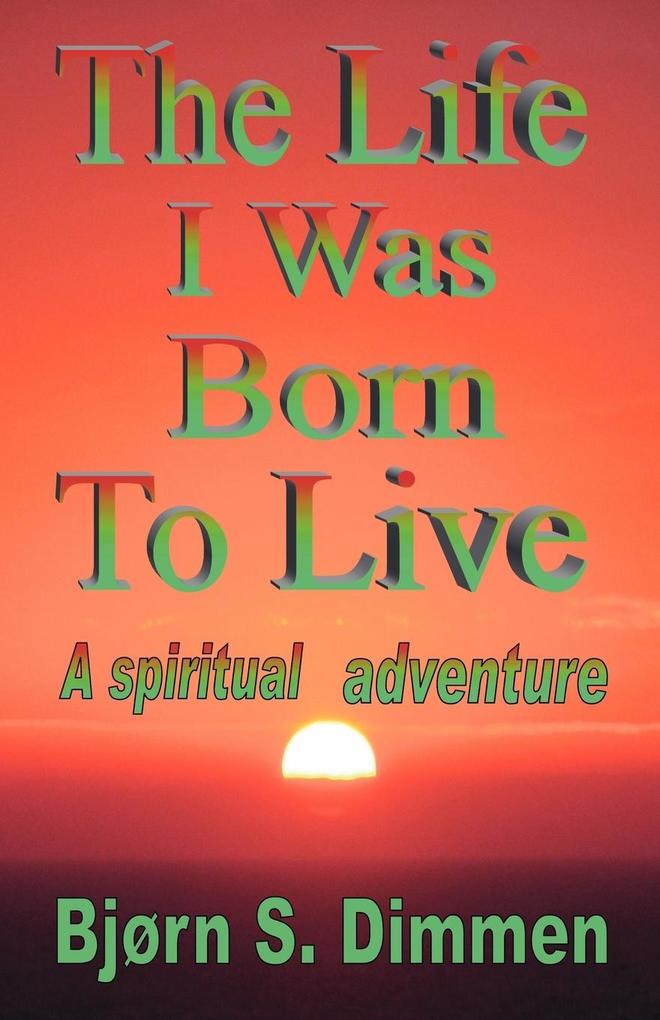 The Life I Was Born to Live