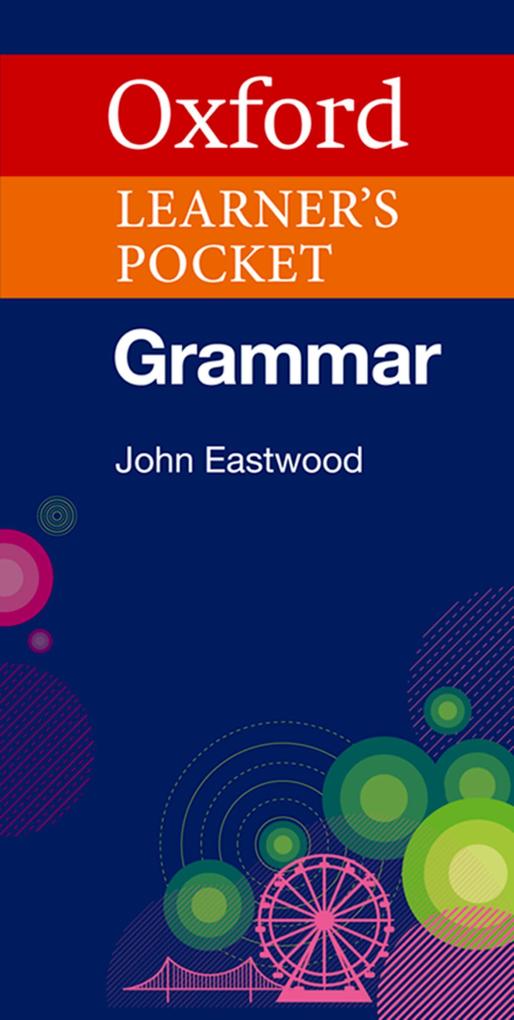 Oxford University Elt Oxford Learner's Pocket Grammar. Intermediate - Advanced. Wörterbuch