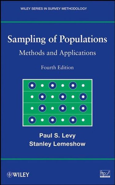Sampling of Populations: Methods and Applications - Paul S. Levy/ Stanley Lemeshow