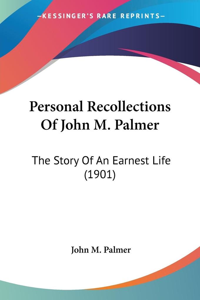 Personal Recollections Of John M. Palmer - John M. Palmer