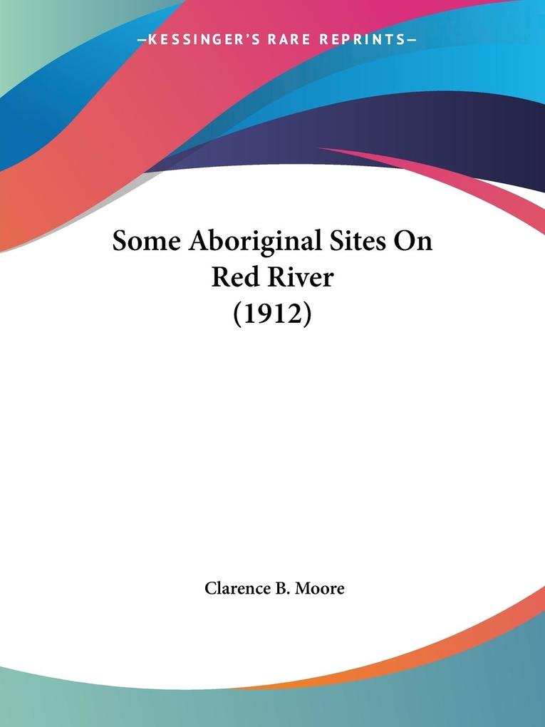 Some Aboriginal Sites On Red River (1912)