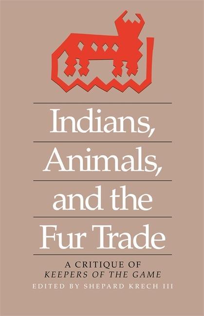 Indians Animals and the Fur Trade