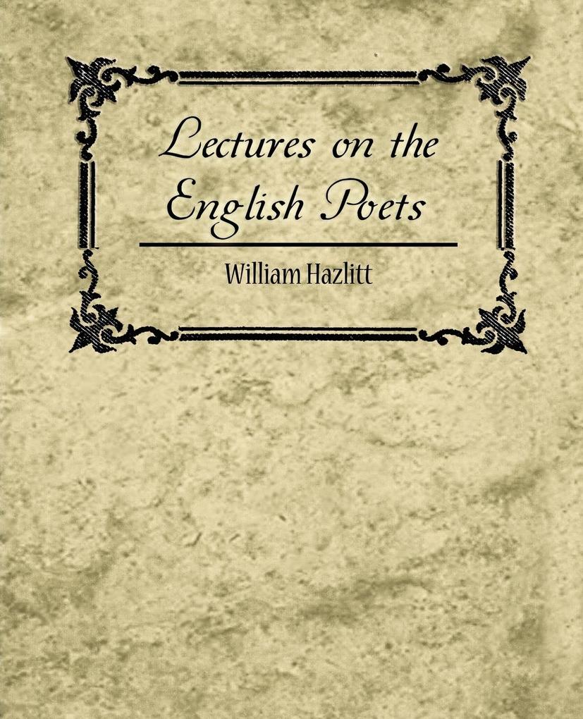 Lectures on the English Poets - Hazlitt William Hazlitt