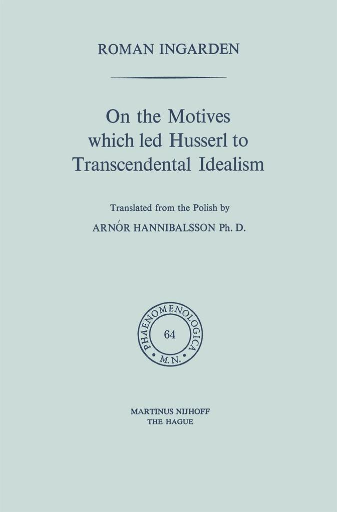 On the Motives which led Husserl to Transcendental Idealism