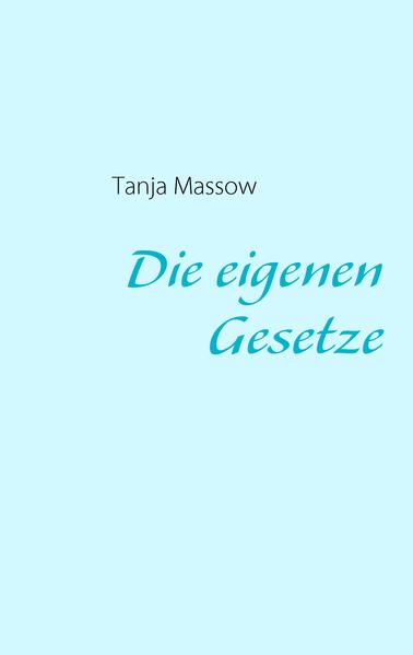 Die eigenen Gesetze