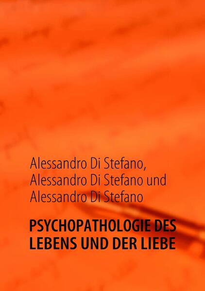 PSYCHOPATHOLOGIE DES LEBENS UND DER LIEBE