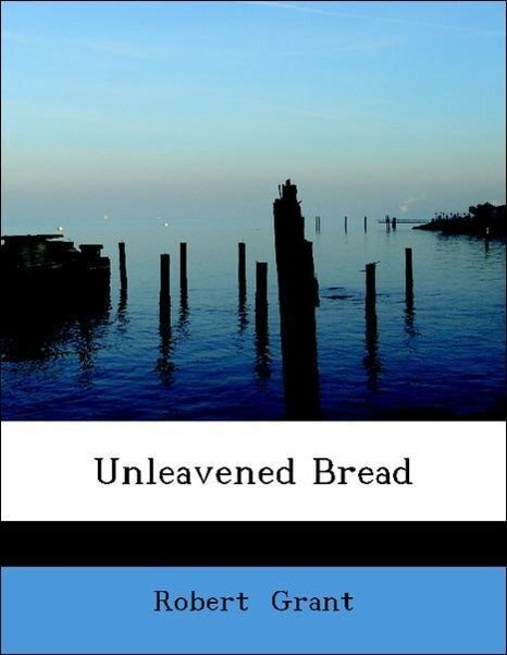 Unleavened Bread als Taschenbuch von Robert Grant