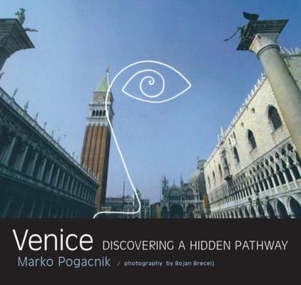 Venice: Discovering a Hidden Pathway - Marko Poga&269;nik