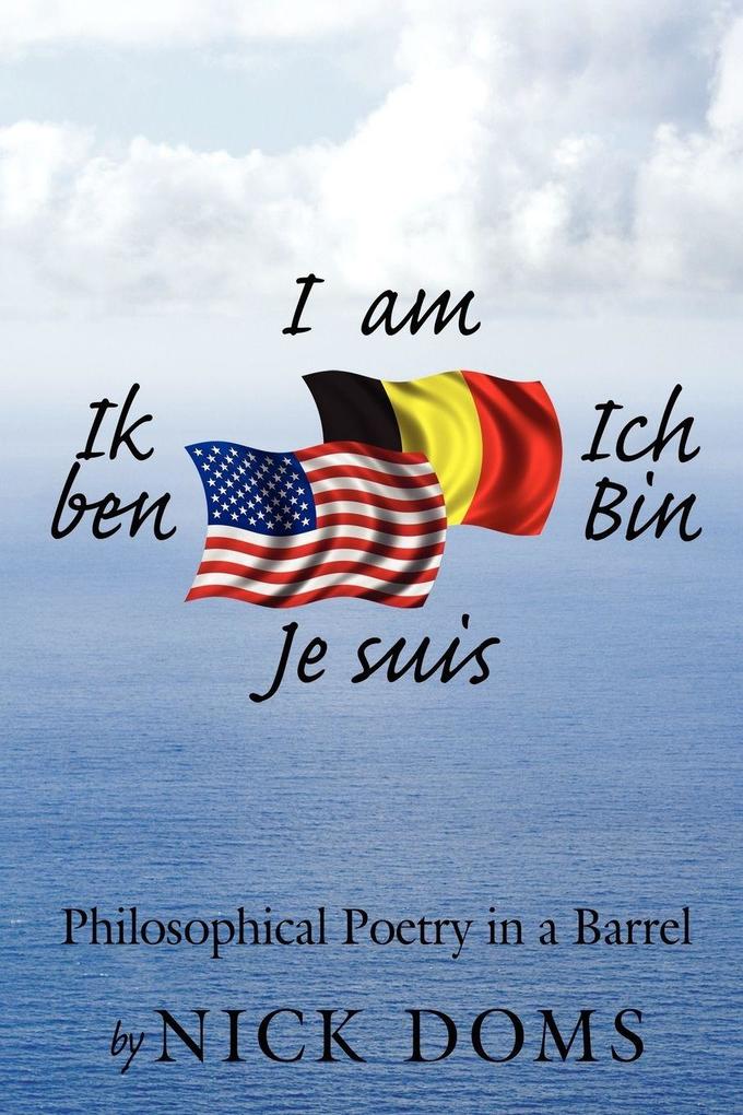 I am Ik ben Ich Bin Je suis