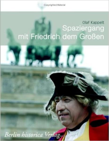 Spaziergang mit Friedrich dem Großen - Olaf Kappelt