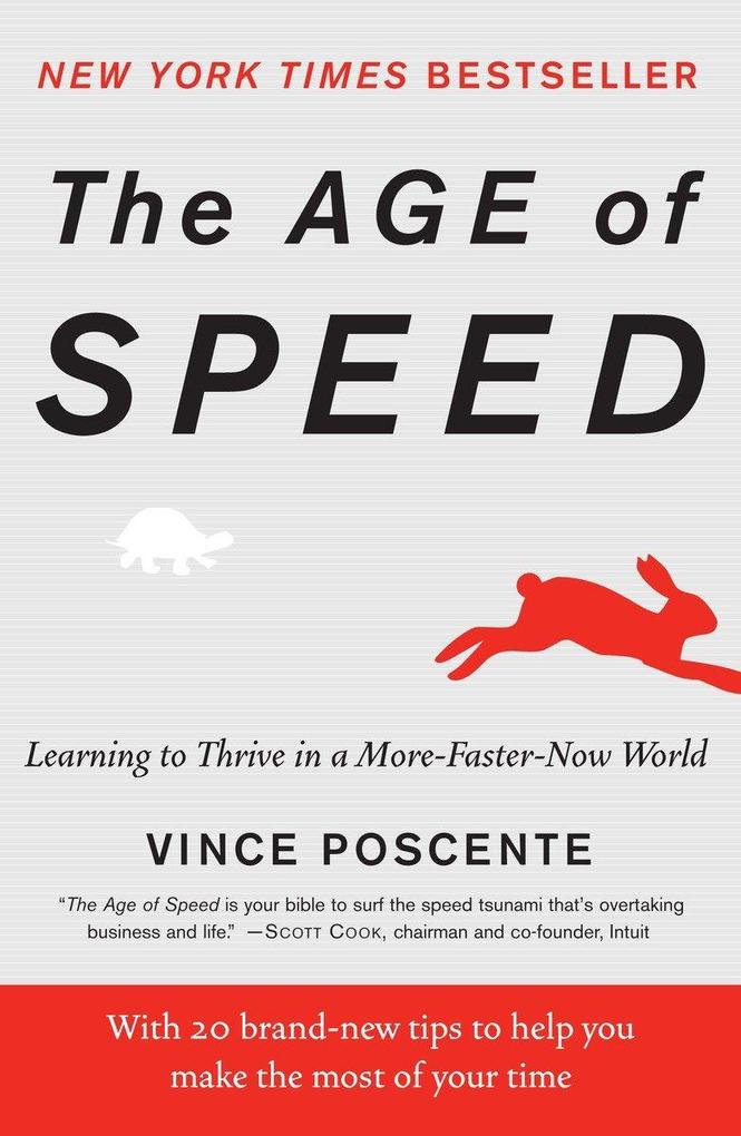 The Age of Speed: Learning to Thrive in a More-Faster-Now World - Vince Poscente