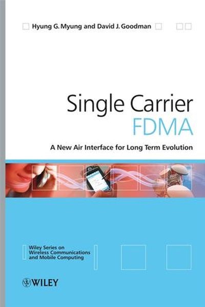 Single Carrier Fdma: A New Air Interface for Long Term Evolution - Hyung G. Myung/ David J. Goodman