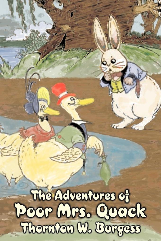 The Adventures of Poor Mrs. Quack by Thornton Burgess Fiction Animals Fantasy & Magic - Thornton W. Burgess