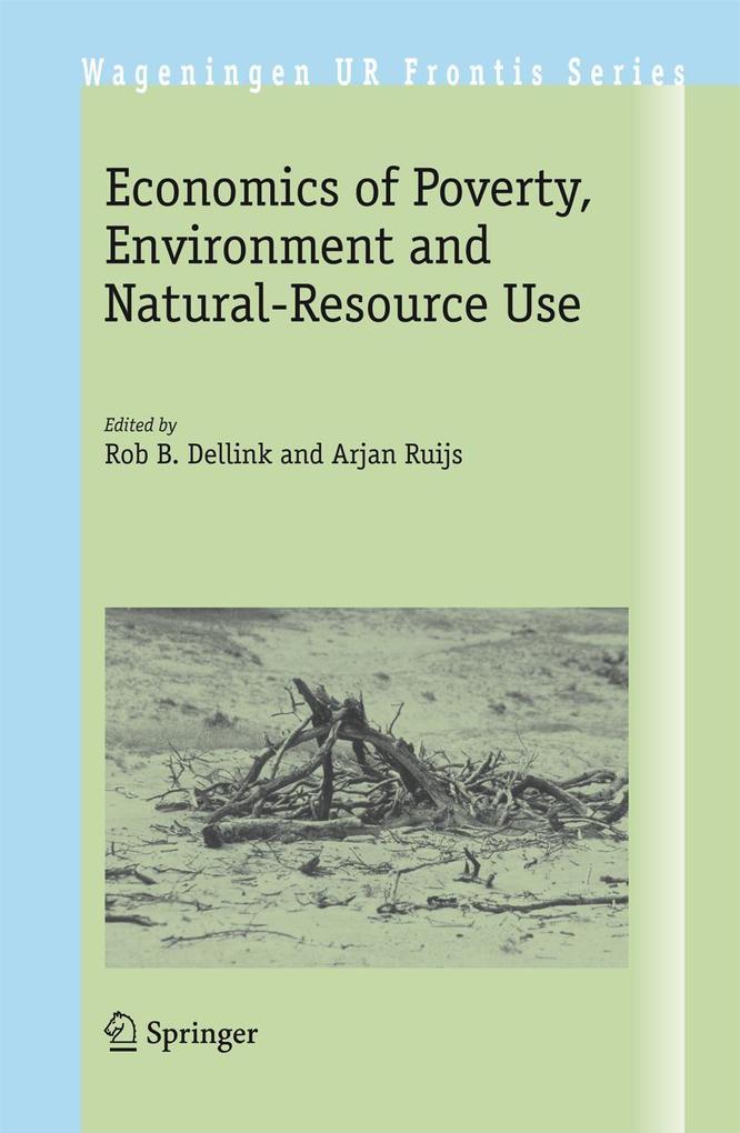 Economics of Poverty Environment and Natural-Resource Use