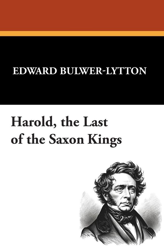 Harold the Last of the Saxon Kings