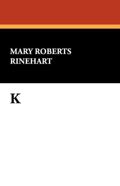K als Taschenbuch von Mary Roberts Rinehart