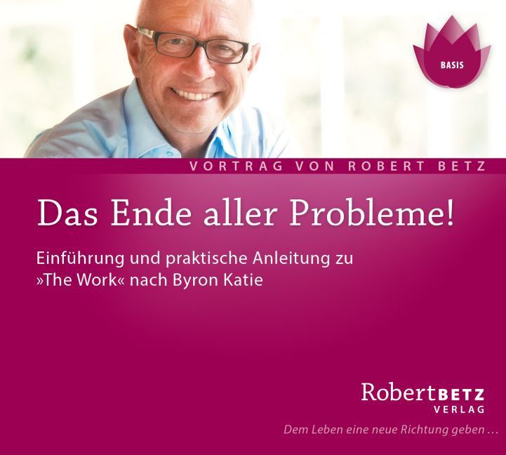 Das Ende aller Probleme! 'The Work' nach Byron Katie